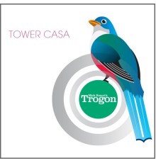 Nick Smart's Trogon - Tower Casa