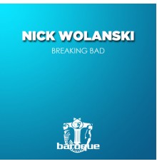 Nick Wolanski - Breaking Bad