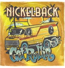 Nickelback - Get Rollin'