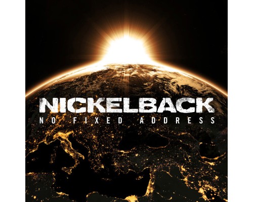 Nickelback - No Fixed Address