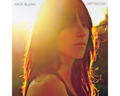 Nicki Bluhm - Driftwood