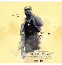 Nicko Blast - Nothing to Prove