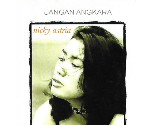 Nicky Astria - Jangan Ada Angkara