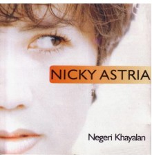 Nicky Astria - Negeri Khayalan