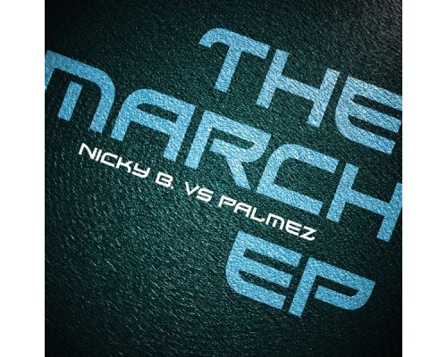 Nicky B., Palmez - The March