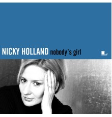 Nicky Holland - Nobody's Girl