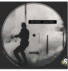 Nickynutz - Beyond Control EP