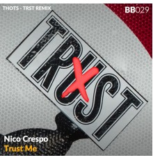 Nico Crespo - Trust Me Remixes