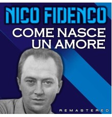 Nico Fidenco - Come nasce un amore  (Remastered)