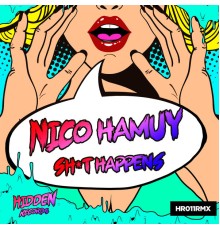 Nico Hamuy - Shit Happens