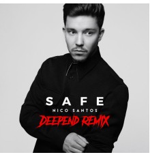 Nico Santos - Safe (Deepend Remix)