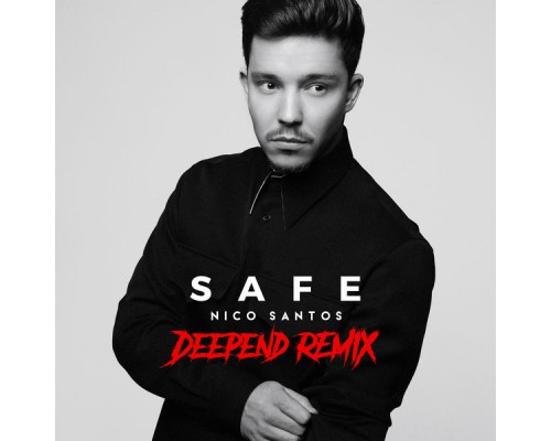 Nico Santos - Safe (Deepend Remix)