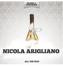 Nicola Arigliano - All The Way