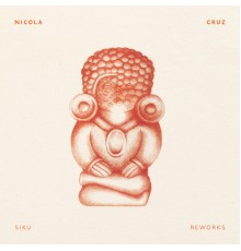 Nicola Cruz - Siku Reworks