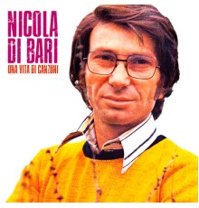 Nicola Di Bari - Una Vita Di Canzoni  (Remastered)