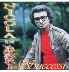 Nicola Di Bari - Successi