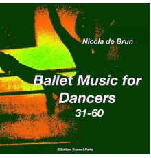Nicola de Brun - Ballet Music for Dancers 31-60