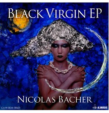 Nicolas Bacher - Black Virgin EP