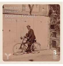 Nicolas Dautricourt - Dana Ciocarlie - Benjamin Godard: Complete Violin Sonatas