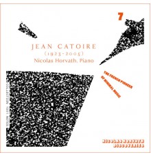 Nicolas Horvath - Jean Catoire Complete Piano Works, Vol. 7