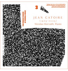 Nicolas Horvath - Jean Catoire Complete Piano Works, Vol. 3