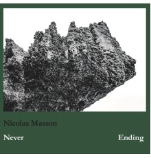 Nicolas Masson - Never Ending