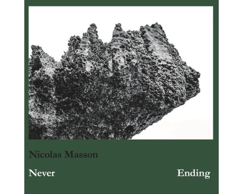 Nicolas Masson - Never Ending