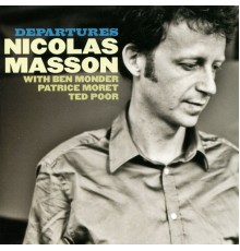 Nicolas Masson, Ben Monder, Patrice Moret, Ted Poor - Departures