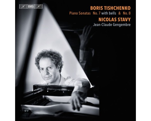 Nicolas Stavy - Jean-Claude Gengembre - Boris Tishchenko : Piano Sonatas Nos. 7 & 8 Nicolas Stavy - Jean-Claude Gengembre - Boris Tishchenko : Piano Sonatas Nos. 7 & 8