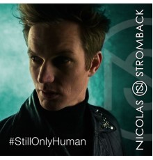 Nicolas Stromback - Still Only Human