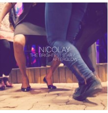 Nicolay - The Brightest Star / Afterglow