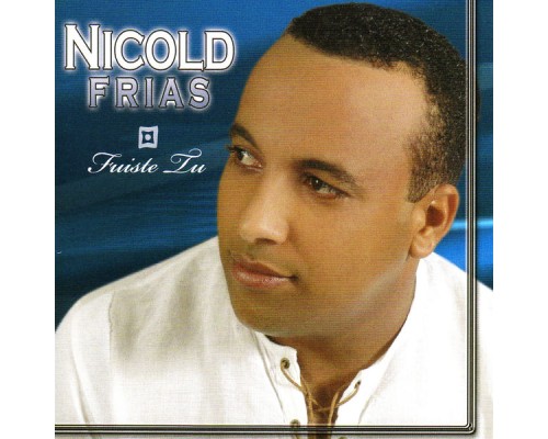 Nicold Frias - Fuiste Tu