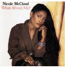 Nicole McCloud - What About Me?