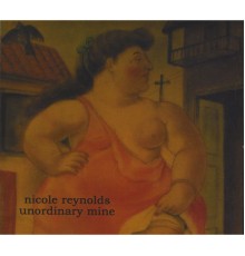 Nicole Reynolds - Unordinary Mine