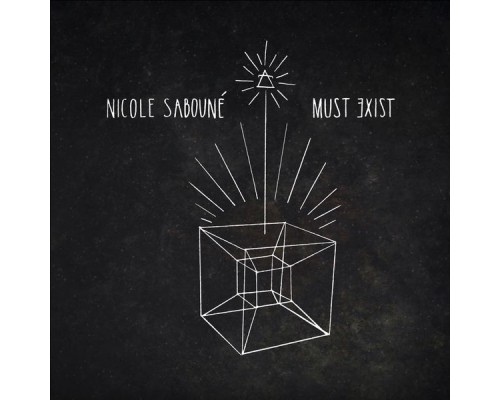 Nicole Sabouné - Must Exist