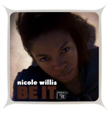 Nicole Willis - Be It