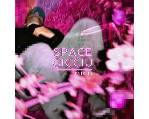 Nicu - Space Gicciu