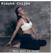 Nienke Crijns - This Girl Is Crazy