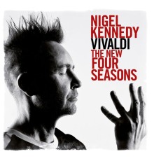 Nigel Kennedy - Vivaldi: The New Four Seasons