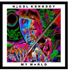 Nigel Kennedy - My World