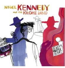Nigel Kennedy/Kroke - East meets East