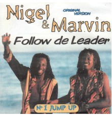 Nigel & Marvin - Follow de Leader