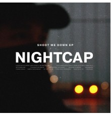 NightCap - Shoot Me Down EP