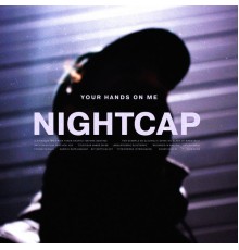 NightCap - Your Hands on Me