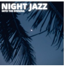 Night Jazz - Into the Evening