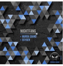 Nightfang - Murda Sound / Oxygen