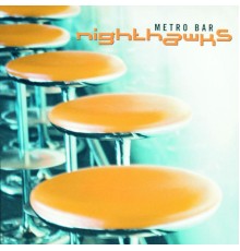 Nighthawks - Metro Bar