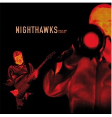 Nighthawks - Today (Bonus Edition)
