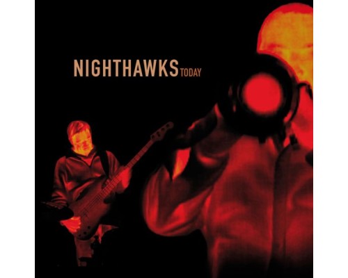 Nighthawks - Today (Bonus Edition)