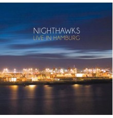 Nighthawks - Live in Hamburg (Live)